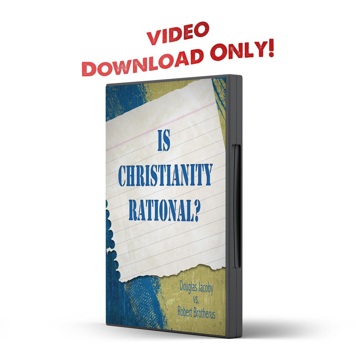 Debate 6 Is Christianity Rational? - Illumination Publishers